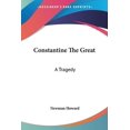 thumbnail image 1 of Constantine The Great : A Tragedy (Paperback), 1 of 1