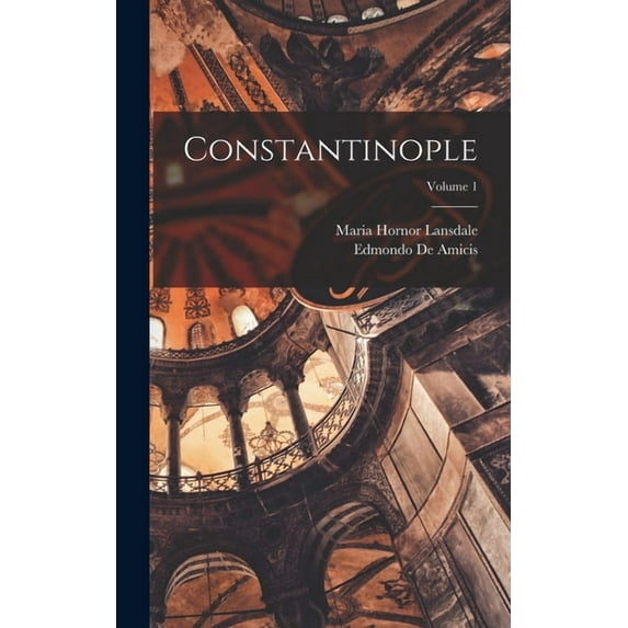 Constantinople; Volume 1, (Hardcover)