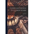 thumbnail image 1 of Constantinople et la mer Noire (Paperback), 1 of 1