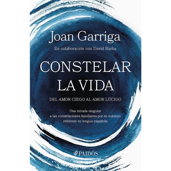 Constelar La Vida: del Amor Ciego Al Amor Lcido / Constellating Life: From Blind Love to Lucid Love, (Paperback)