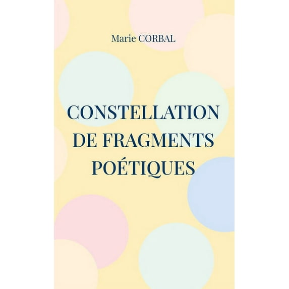 Constellation de fragments poétiques, (Paperback)
