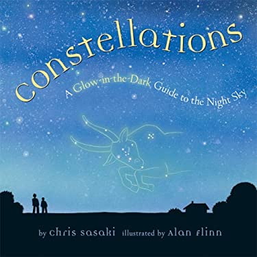 Pre-Owned Constellations: A Glow-in-the-Dark Guide to the Night Sky, by Chris Sasaki, (Paperback), General Interest, English