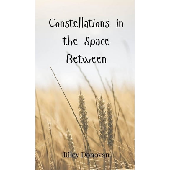 Constellations in the Space Between, (Hardcover)