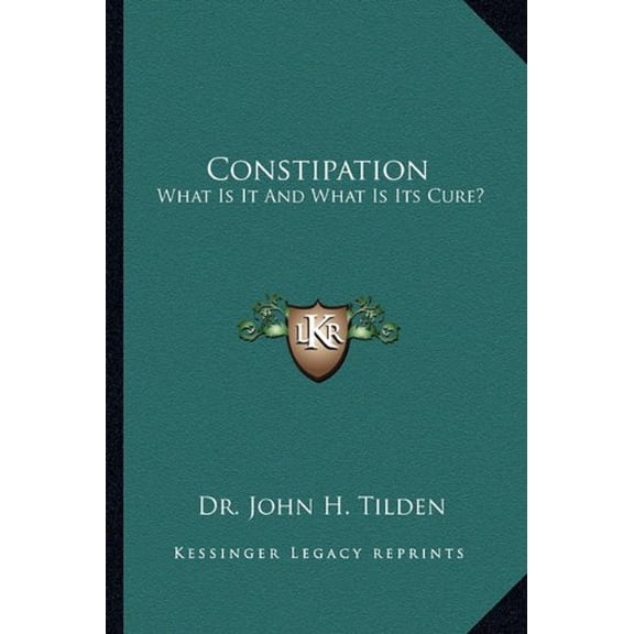 Constipation: What Is It And What Is Its Cure? (Paperback)