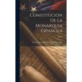 thumbnail image 1 of Constitución De La Monarquia Española : Promulgada En Madrid Á 18 De Junio De 1837 (Hardcover), 1 of 1