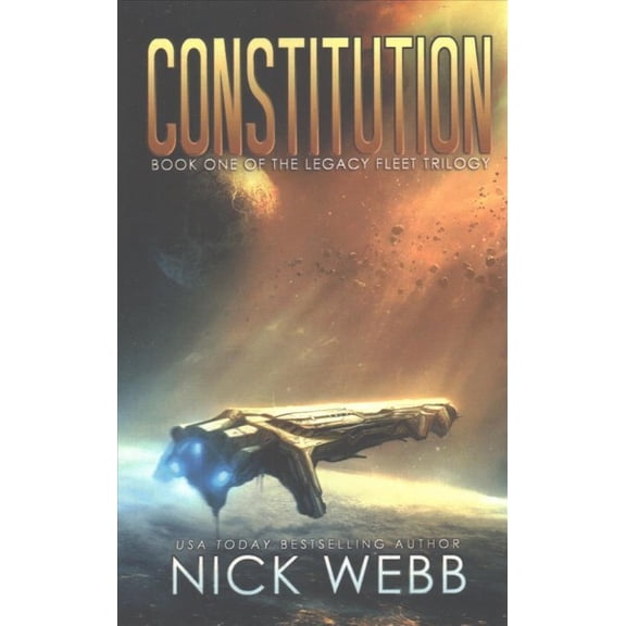 Legacy Fleet: Constitution: Book 1 of the Legacy Fleet Trilogy (Paperback)