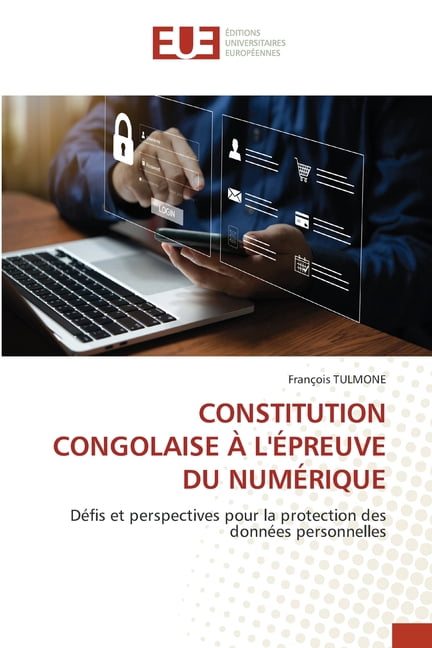 Constitution Congolaise Ã l'Ãpreuve Du NumÃ©rique, (Paperback)
