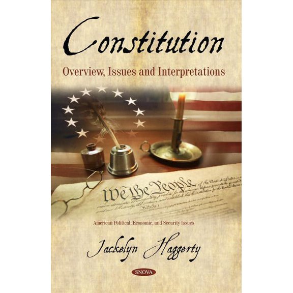 Constitution : Overview, Issues and Interpretations