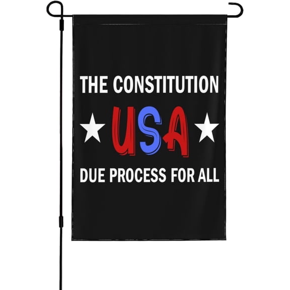 The Constitution Usa Due Process For All Garden Flag Decorative Accessory Home Bar Decor, Outdoor Occasions, Clear Pattern 12 X 18 Inch (Not Including Flagpole)