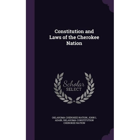 Constitution and Laws of the Cherokee Nation (Hardcover)