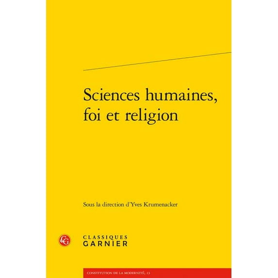 Constitution de La Modernite: Sciences Humaines, Foi Et Religion (Series #13) (Paperback)