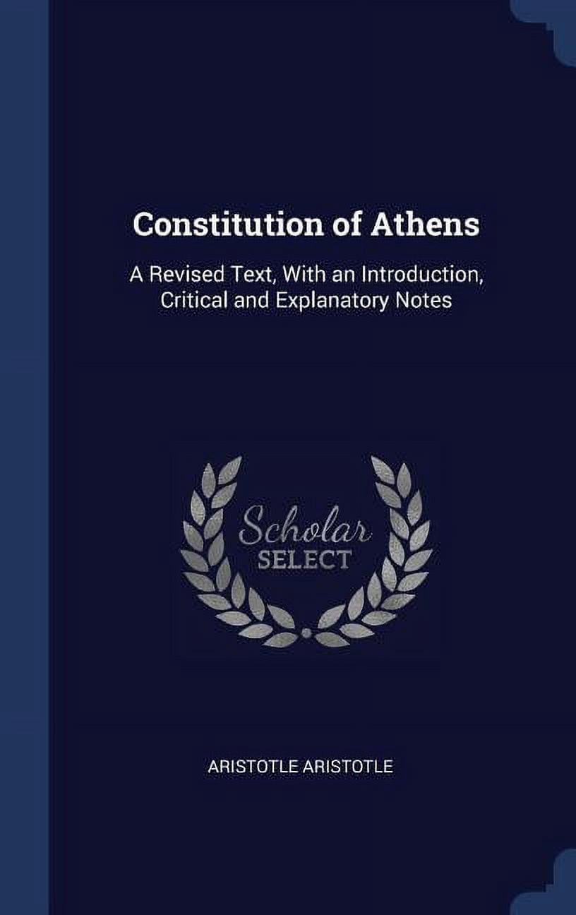 Constitution of Athens: A Revised Text, With an Introduction, Critical and Explanatory Notes (Hardcover)