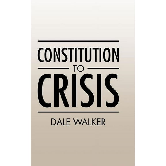 Constitution to Crisis (Hardcover)