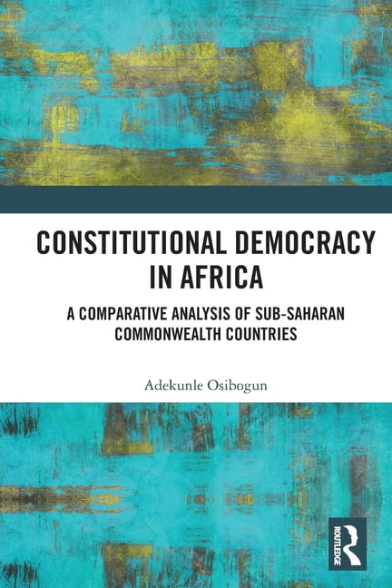 Constitutional Democracy in Africa: A Comparative Analysis of Sub-Saharan Commonwealth Countries, (Paperback)
