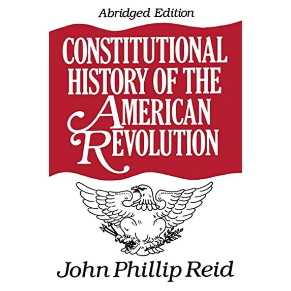 Pre-Owned Constitutional History of the American Revolution (Paperback) 0299146642 9780299146641