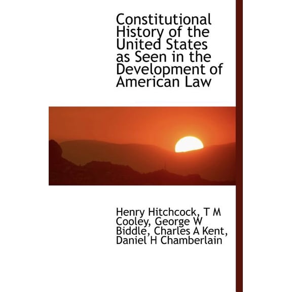 Constitutional History of the United States as Seen in the Development of American Law (Hardcover)