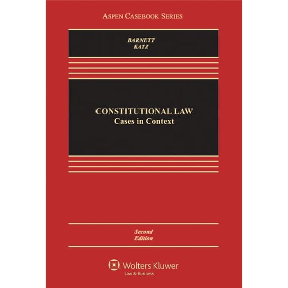 Pre-Owned Constitutional Law: Cases in Context, Second Edition (Aspen Casebook)