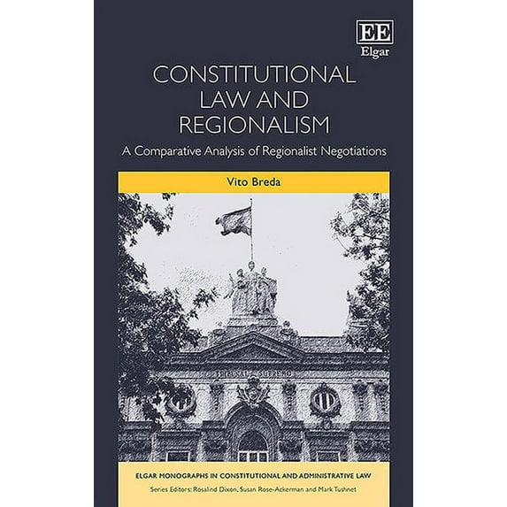 Constitutional Law and Regionalism : A Comparative Analysis of Regionalist Negotiations