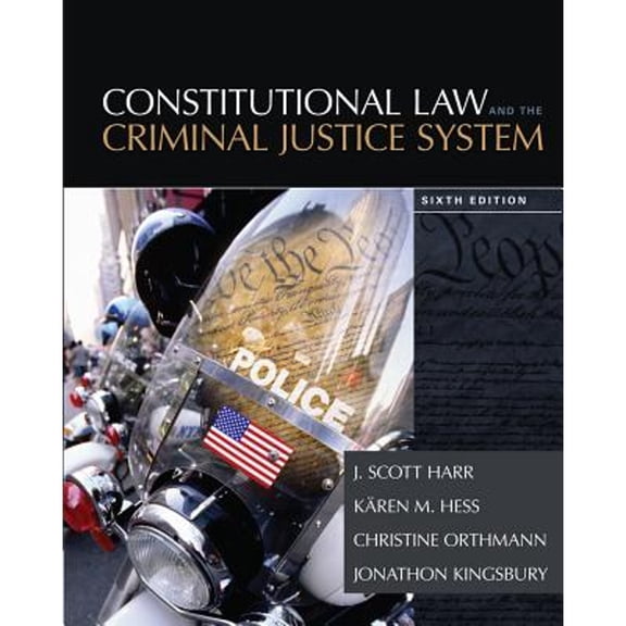 Pre-Owned Constitutional Law and the Criminal Justice System, 9781285457963, 128545796X, Hardcover, 6 edition