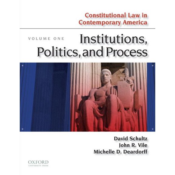 Pre-Owned Constitutional Law in Contemporary America, Vol. 1: Institutions, Politics, and Process, 9780195390094, 0195390091, Paperback, 1 edition