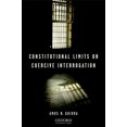 thumbnail image 1 of Constitutional Limits on Coercive Interrogation, (Hardcover), 1 of 1