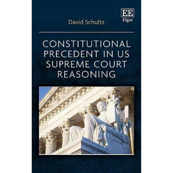 Pre-Owned Constitutional Precedent in US Supreme Court Reasoning (Paperback) by David Schultz