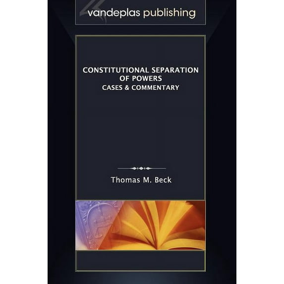 Constitutional Separation of Powers: Cases & Commentary (Hardcover)
