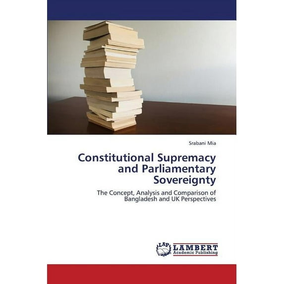 Constitutional Supremacy and Parliamentary Sovereignty (Paperback)