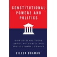 thumbnail image 1 of Constitutionalism and Democracy: Constitutional Powers and Politics : How Citizens Think about Authority and Institutional Change (Paperback), 1 of 1
