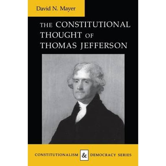 Pre-Owned Constitutional Thought of Thomas Jefferson (Revised) (Paperback) 081391485X 9780813914855