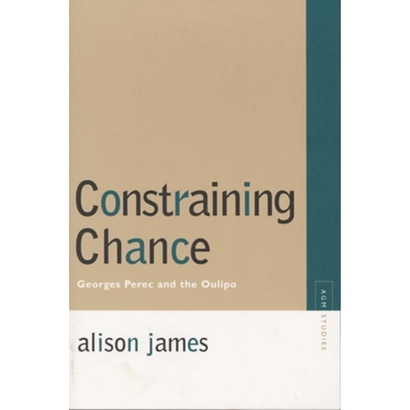 Pre-Owned Constraining Chance: Georges Perec and the Oulipo (Paperback 9780810125315) by Alison James