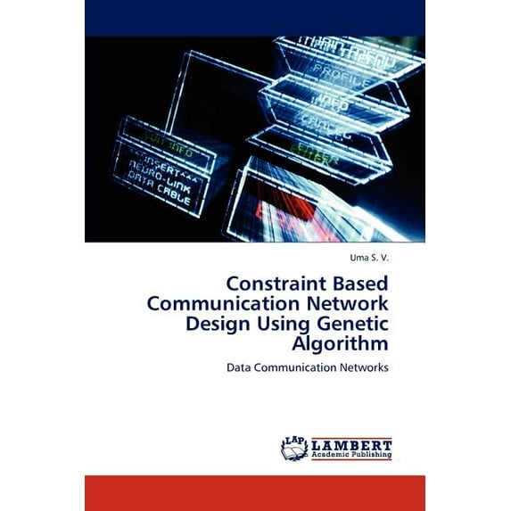 Constraint Based Communication Network Design Using Genetic Algorithm (Paperback)