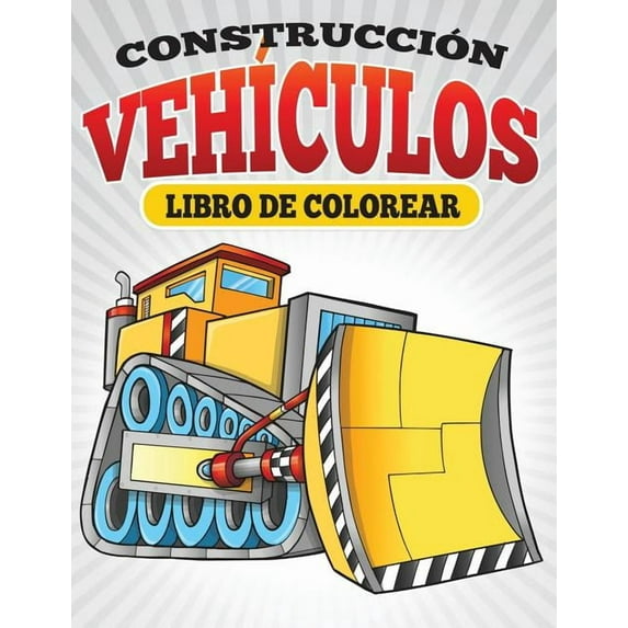 Construccion Vehiculos Libro De Colorear, (Paperback)