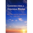 thumbnail image 1 of Pre-Owned Constructing A Colonial People: Puerto Rico And The United States, 1898-1932 Paperback, 1 of 1
