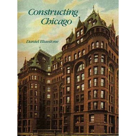Pre-Owned Constructing Chicago (Hardcover) 0300048483 9780300048483
