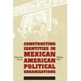 thumbnail image 1 of Constructing Identities in Mexican-American Political Organizations: Choosing Issues, Taking Sides, (Paperback), 1 of 2