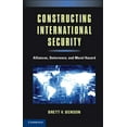 thumbnail image 1 of Constructing International Security: Alliances, Deterrence, and Moral Hazard, (Paperback), 1 of 1