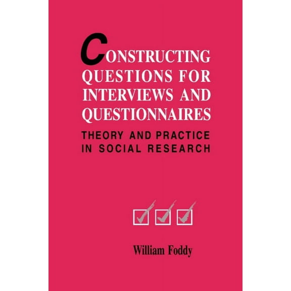 Constructing Questions for Interviews and Questionnaires, (Hardcover)
