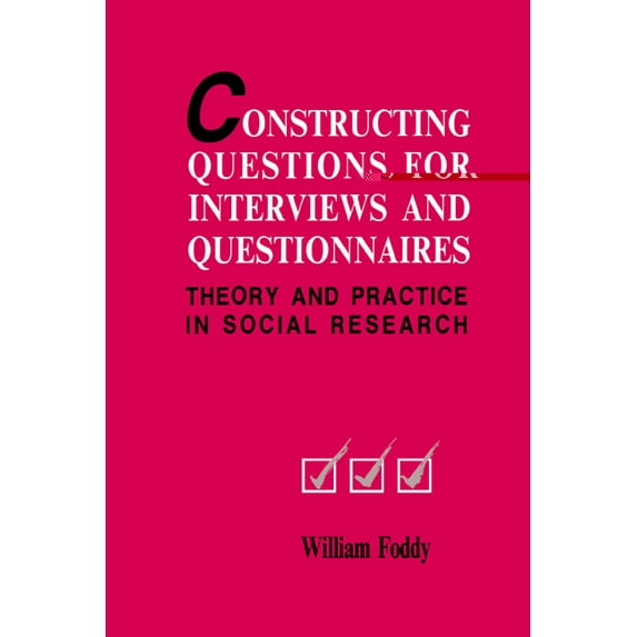 Constructing Questions for Interviews and Questionnaires: Theory and Practice in Social Research, (Paperback)