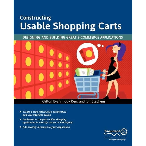 Constructing Usable Shopping Carts: Designing and Building Great E-Commerce Applications, (Paperback)