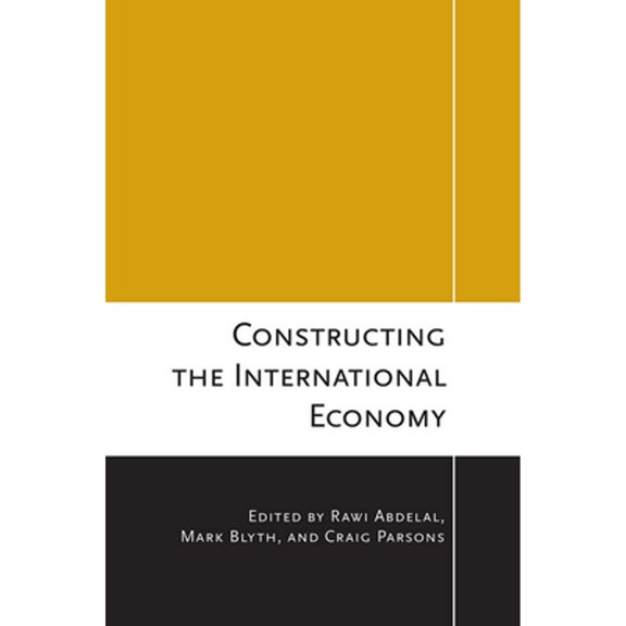 Pre-Owned Constructing the International Economy (Paperback) 9780801475887