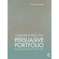 thumbnail image 1 of Constructing the Persuasive Portfolio: The Only Primer You'll Ever Need (Paperback), 1 of 1