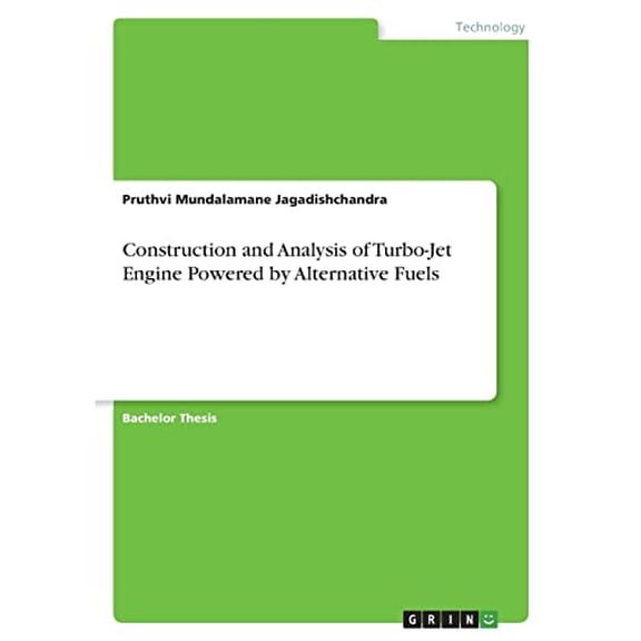Construction And Analysis Of Turbo-Jet Engine Powered By Alternative Fuels