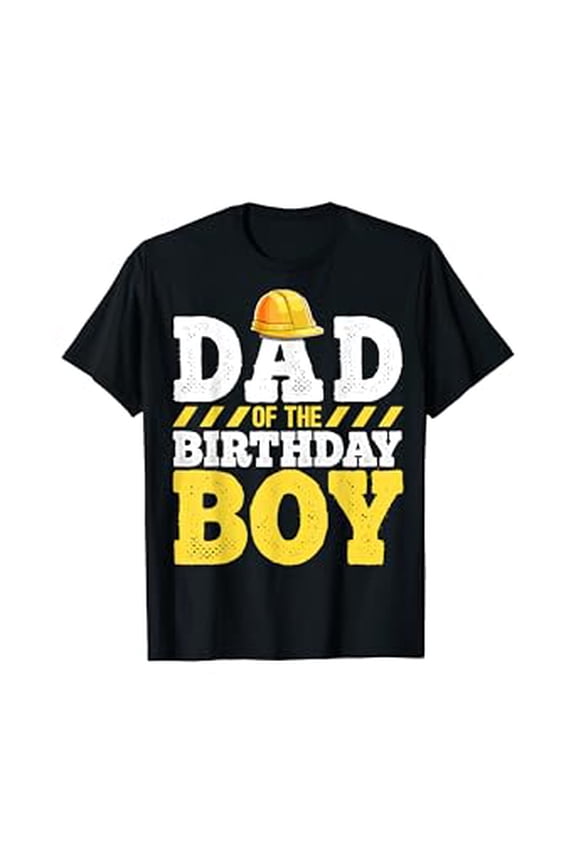 Construction Hard Hat Dad of the Birthday Party T-Shirt Celebration Gift