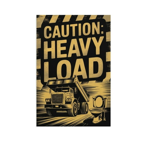 Construction Humor Bathroom Poster Heavy Load Sign with Dump Truck Canvas Poster