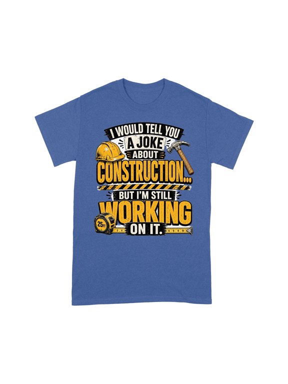 Construction Joke Tee Unisex Standard T-Shirt
