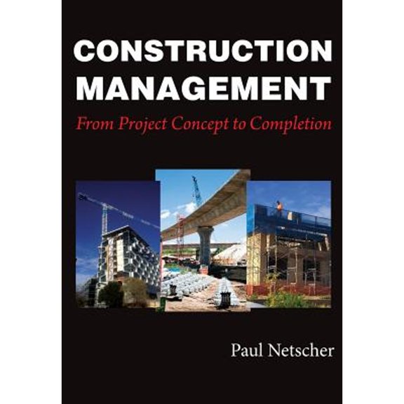Pre-Owned Construction Management: From Project Concept to Completion (Paperback) 1975934342 9781975934347