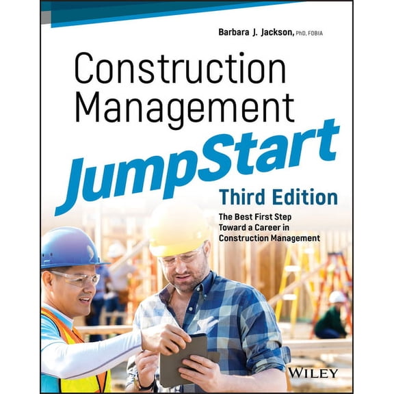 Construction Management Jumpstart: The Best First Step Toward a Career in Construction Management, (Paperback)