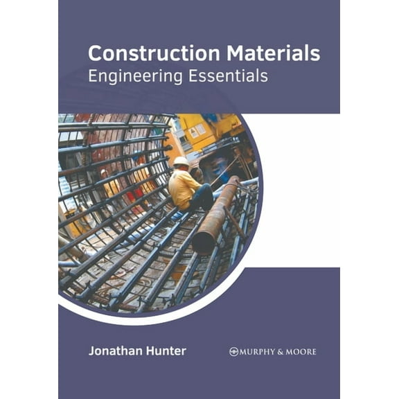 Construction Materials: Engineering Essentials, (Hardcover)