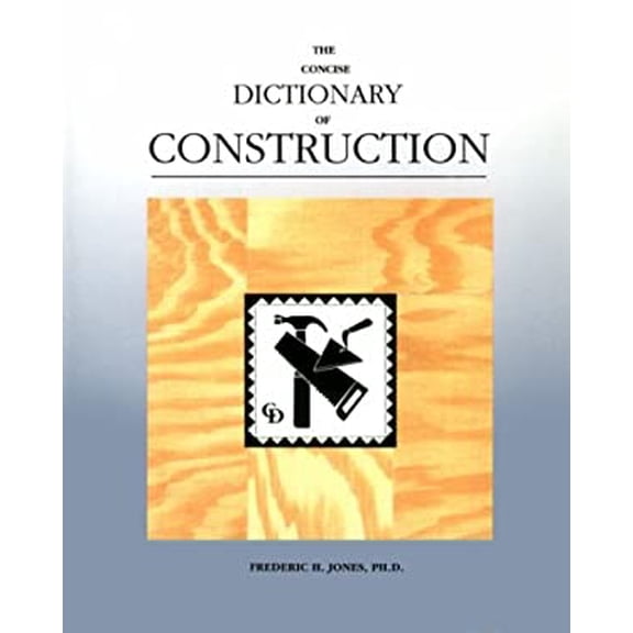 Pre-Owned A Concise Dictionary of Construction (Concise Dictionary Series) (Paperback) 156052068X 9781560520689